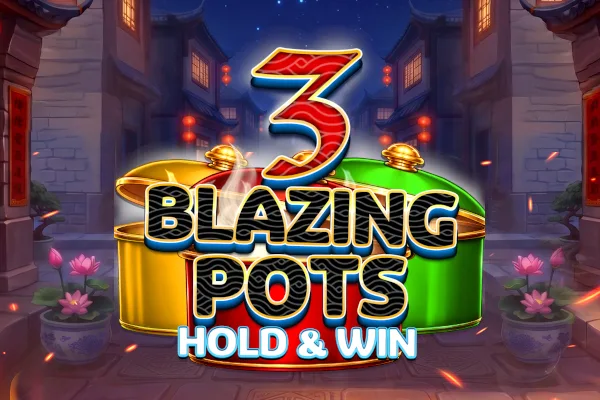 3 Blazing Pots: Hold & WIn