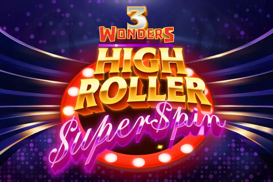 3 Wonders High Roller Super Spin