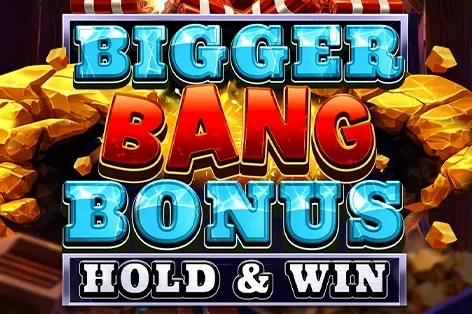 Bigger Bang Bonus: Hold & Win