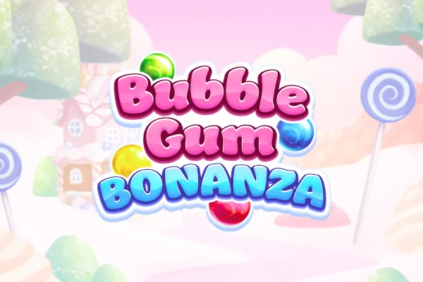 Bubble Gum Bonanza