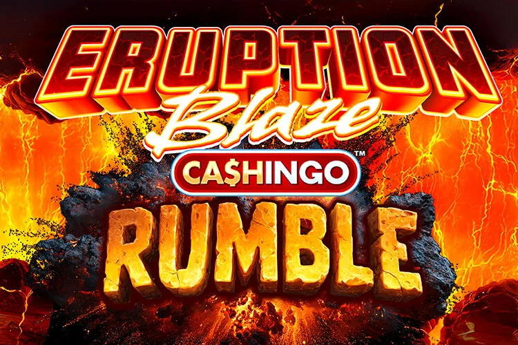 Eruption Blaze CASHINGO Rumble