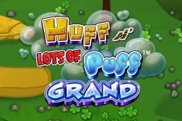 Huff N' Lots of Puff Grand