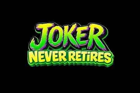 Joker Never Retires
