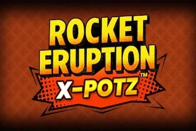 Rocket Eruption X-Potz