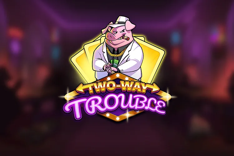 Two-Way Trouble
